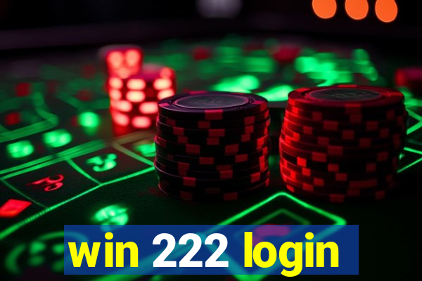 win 222 login